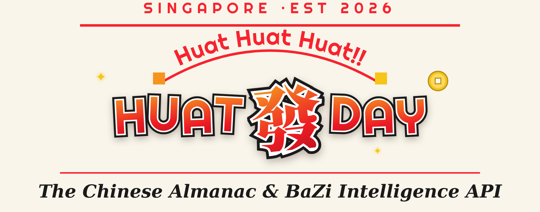 HuatDay 發 — Singapore, Est 2026 — The Chinese Almanac & BaZi Intelligence API